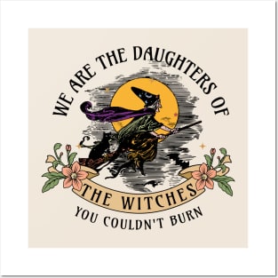 We are the daughters of the witches you couldn't burn Posters and Art